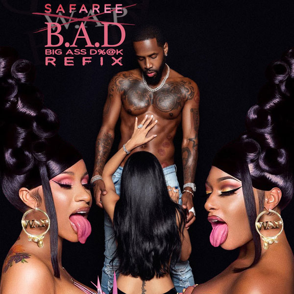Bad Wap - Safaree Drops Explicit 'BAD' Remix To Cardi B and Megan Thee Stallion's 'WAP'  - JoJoCrews.com